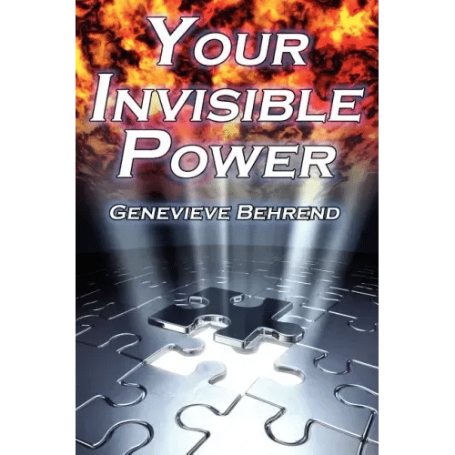 Your Invisible Power: Genevieve Behrend's Classic Law of Attraction Guide to Financial and Personal Success, New Thought Movement - Paperback