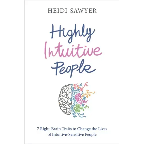 Highly Intuitive People: 7 Right-Brain Traits to Change the Lives of Intuitive-Sensitive People - Paperback