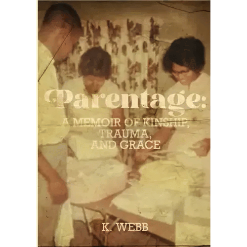 Parentage: A Memoir of Kinship, Trauma, and Grace - Paperback