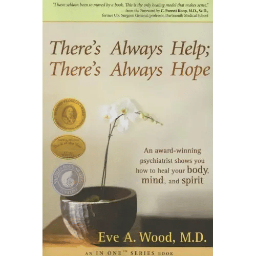 There's Always Help; There's Always Hope: An Award-Winning Psychiatrist Shows You How to Heal Your Body, Mind, and Spirit - Paperback