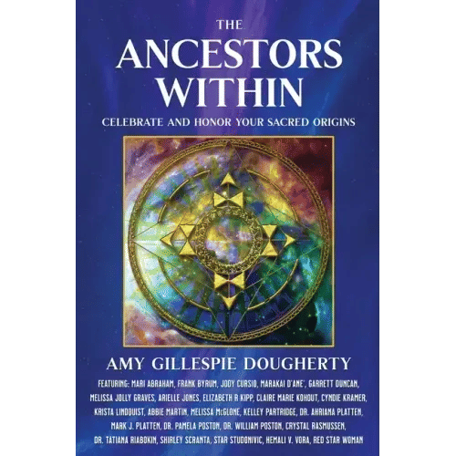 The Ancestors Within: Celebrate and Honor Your Sacred Origins - Paperback