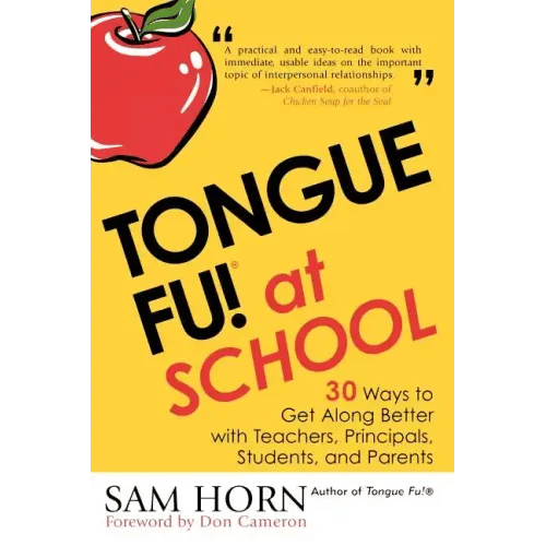 Tongue Fu! At School: 30 Ways to Get Along with Teachers, Principals, Students, and Parents - Paperback