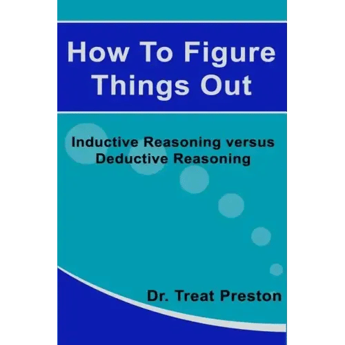 How To Figure Things Out: Inductive Reasoning versus Deductive Reasoning - Paperback
