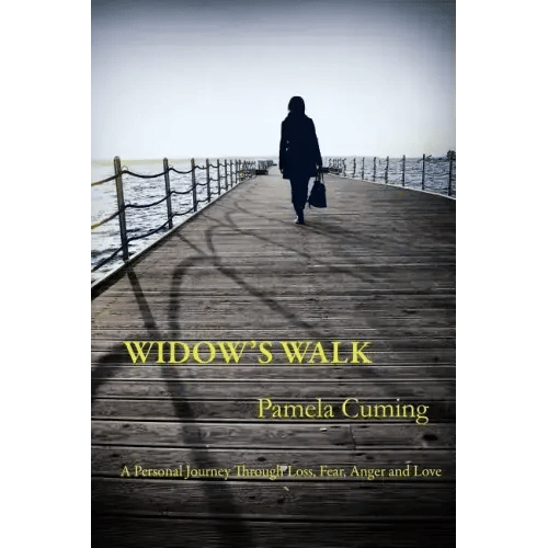 Widow's Walk: A Personal Journey Through Loss, Fear, Anger and Love - Paperback