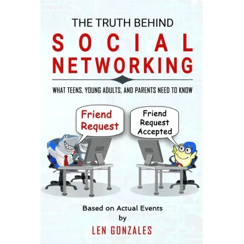 The Truth Behind Social Networking: What Teens, Young Adults, and Parents Need to Know - Paperback