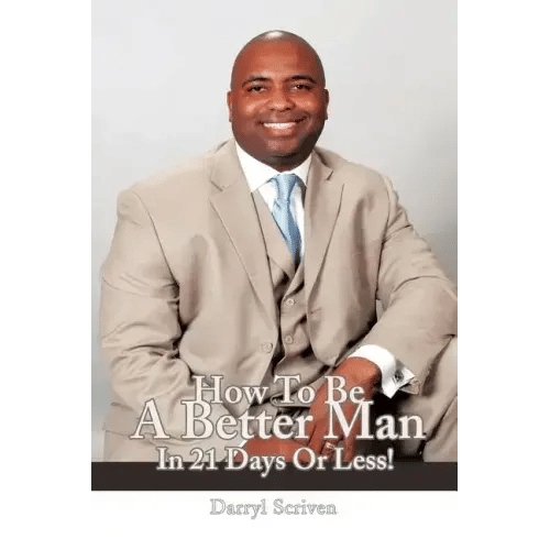 How to Be a Better Man in 21 Days or Less! - Paperback