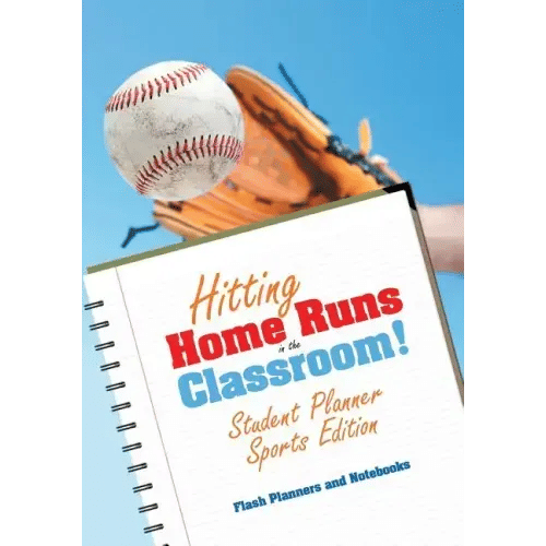Hitting Home Runs in the Classroom! Student Planner Sports Edition. - Paperback