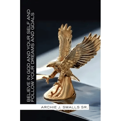 Believe In God And Your Self And Follow Your Dreams And Goals - Paperback