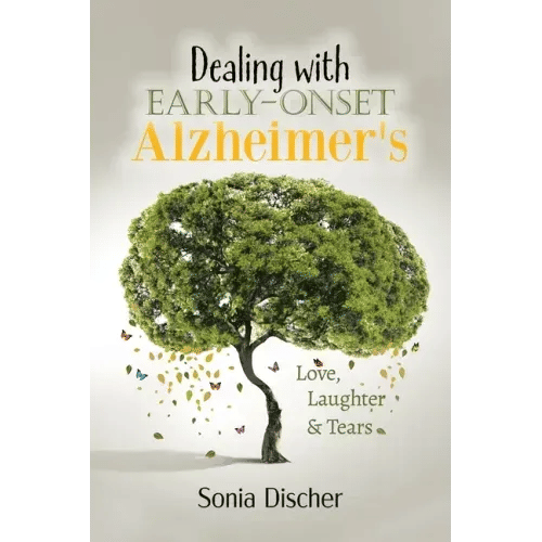 Dealing with Early-Onset Alzheimer's: Love, Laughter & Tears - Paperback