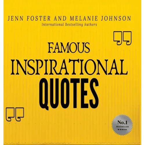 Famous Inspirational Quotes: Over 100 Motivational Quotes for Life Positivity - Hardcover
