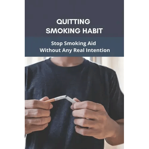 Quitting Smoking Habit: Stop Smoking Aid Without Any Real Intention: Ways To Quit Smoking Cigarettes - Paperback
