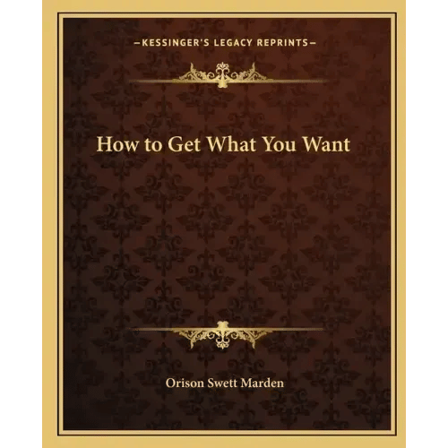 How to Get What You Want - Paperback