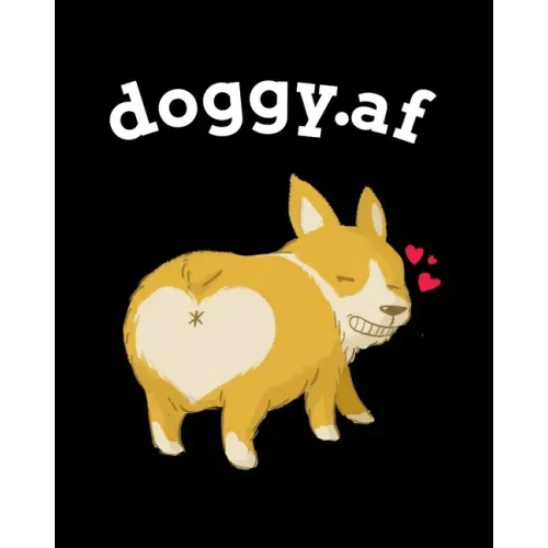 doggy.af: Inappropriate Valentines Gifts For Him - Anniversary Gifts For Wife 1 Year - Blank Composition Notebook & Journal To W - Paperback