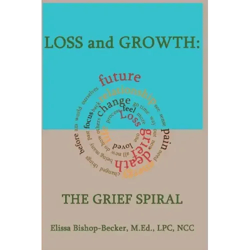 Loss and Growth: The Grief Spiral - Paperback