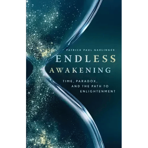 Endless Awakening: Time, Paradox, and the Path to Enlightenment - Paperback