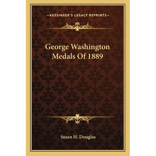 George Washington Medals Of 1889 - Paperback