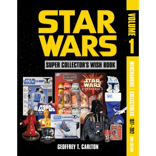 Star Wars Super Collector's Wish Book, Vol. 1, 2nd Edition: Merchandise Collectibles, 1977-2012 - Hardcover