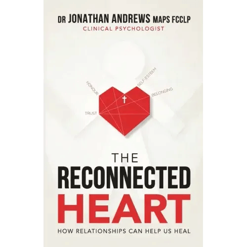 The Reconnected Heart: How relationships can help us heal - Paperback