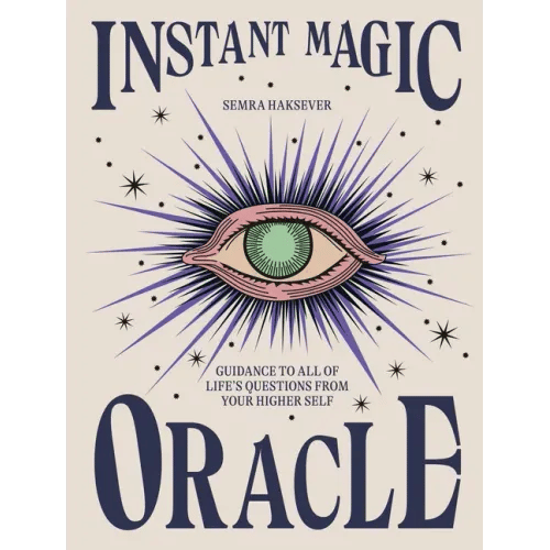 Instant Magic Oracle: Guidance to All of Life's Questions from Your Higher Self - Hardcover
