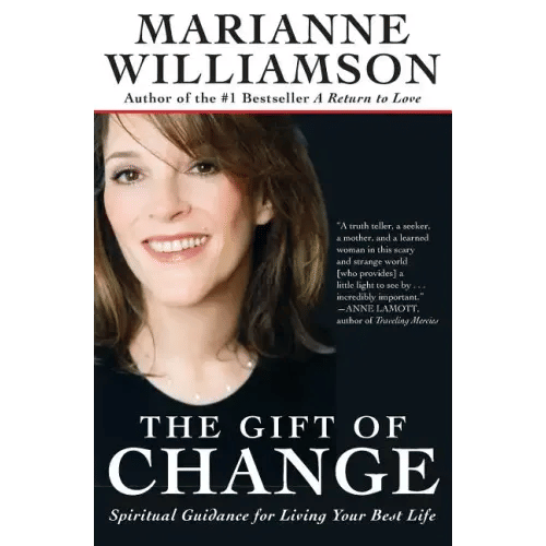 The Gift of Change: Spiritual Guidance for Living Your Best Life - Paperback