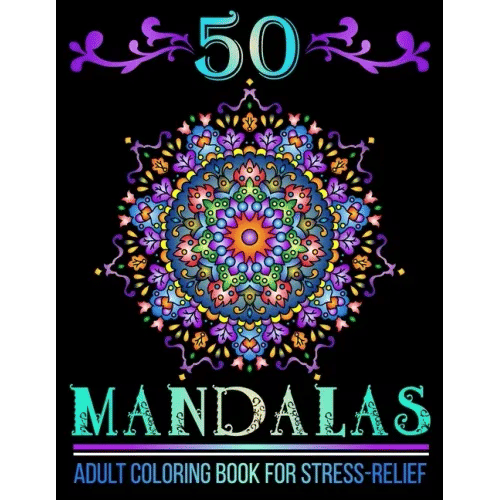50 Mandalas: Mandala Designs Adult Coloring Book for Stress-Relief and Relaxation - Paperback