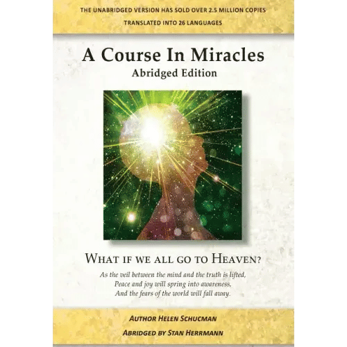 A Course in Miracles Abridged Edition: What if we all go to Heaven? - Paperback