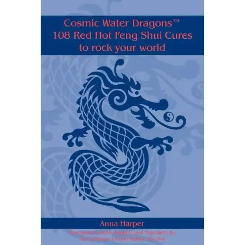 Cosmic Water DragonsT 108 Red Hot Feng Shui Cures to rock your world - Paperback