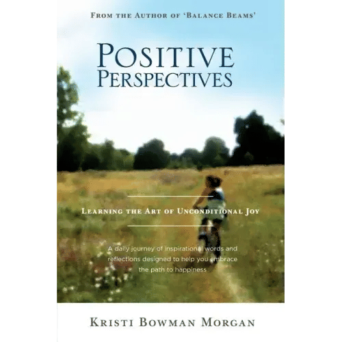 Positive Perspectives: Learning the Art of Unconditional Joy - Paperback