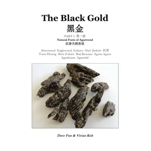 The Black Gold, Part I.: Natural Form of Agarwood - Paperback
