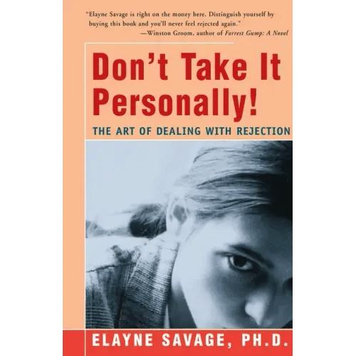 Don't Take It Personally: The Art of Dealing with Rejection - Paperback