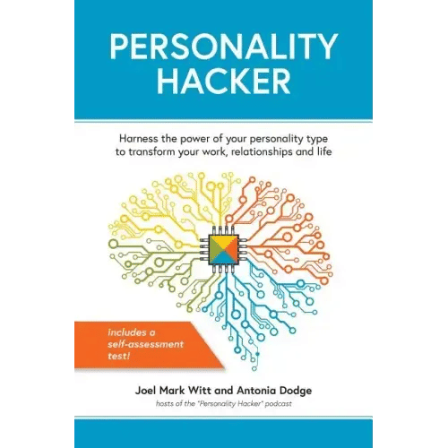 Personality Hacker: Harness the Power of Your Personality Type to Transform Your Work, Relationships, and Life - Paperback