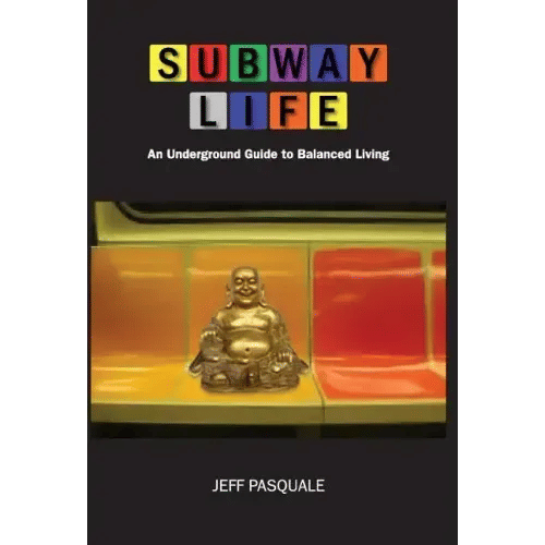 Subway Life: An Underground Guide to Balanced Living - Hardcover