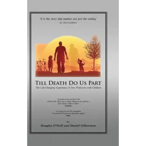 Till Death Do Us Part: The Life-Changing Experience of Two Widowers with Children - Hardcover