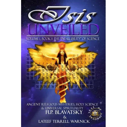 Isis Unveiled: Ancient Religious Mysteries, Holy Science & Universal Spirituality (Book I) - Paperback