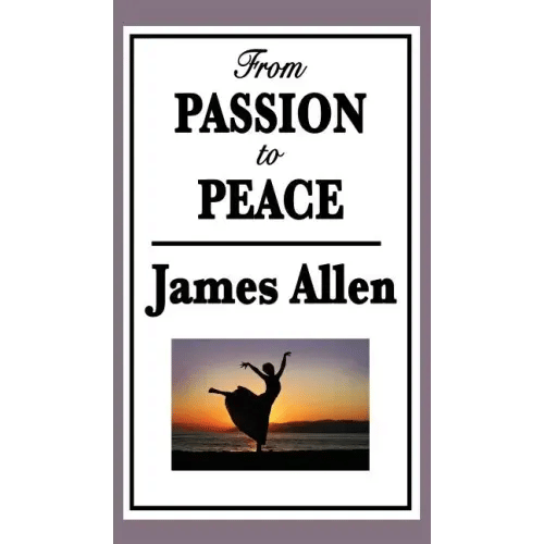 From Passion to Peace - Hardcover