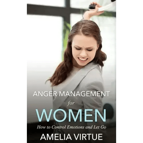 Anger Management for Women: How to Control Emotions and Let Go - Paperback