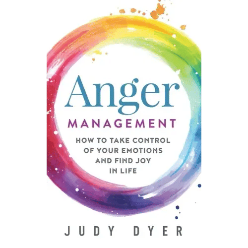 Anger Management: How to Take Control of Your Emotions and Find Joy in Life - Paperback