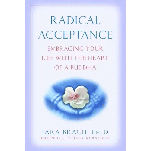 Radical Acceptance: Embracing Your Life with the Heart of a Buddha - Paperback