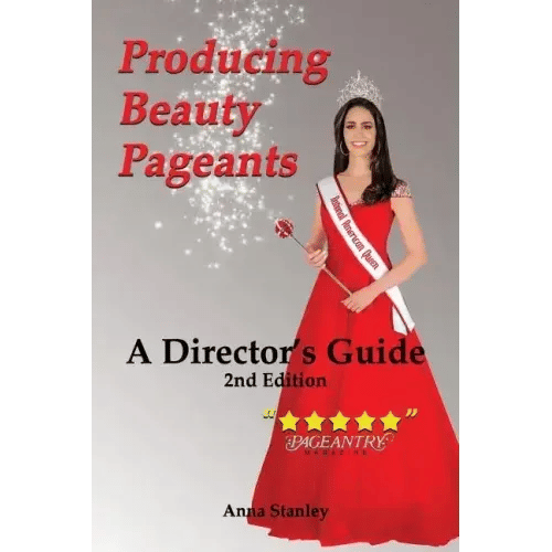 Producing Beauty Pageants: A Director's Guide, 2nd Edition - Paperback