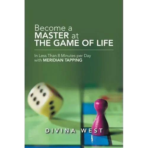 Become a Master at the Game of Life: In Less Than 8 Minutes Per Day with Meridian Tapping - Paperback