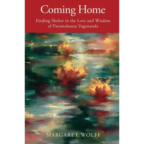 Coming Home: Finding Shelter in the Love and Wisdom of Paramahansa Yogananda - Paperback