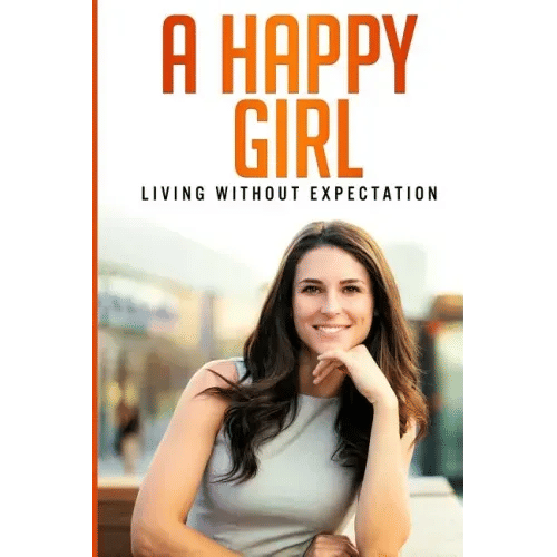 A Happy Girl - Living Without Expectation - Paperback
