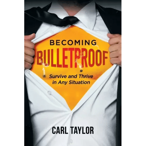 Becoming Bulletproof: Survive and Thrive in Any Situation - Paperback