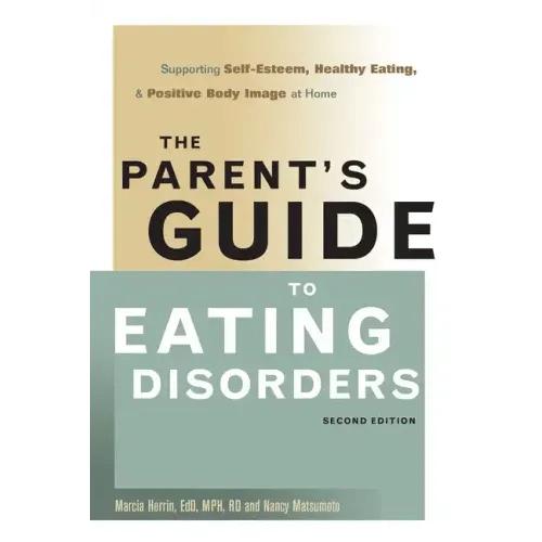 The Parent's Guide to Eating Disorders: Supporting Self-Esteem, Healthy Eating, & Positive Body Image at Home - Paperback