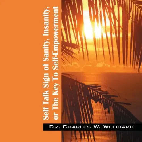 Self Talk Sign of Sanity, Insanity, or the Key to Self-Empowerment - Paperback