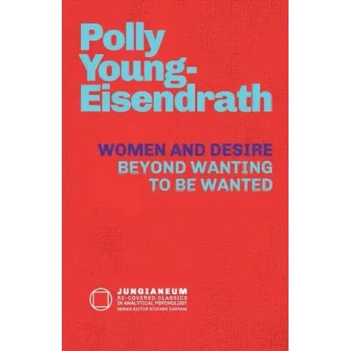 Women and Desire: Beyond Wanting to be Wanted - Paperback