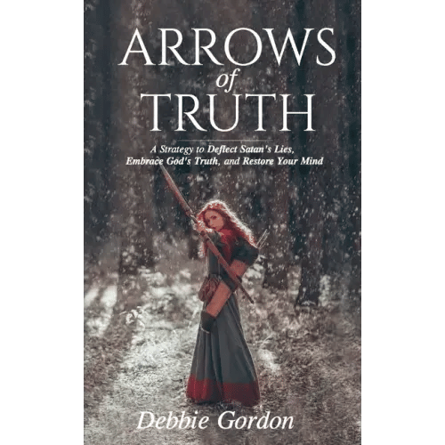 Arrows of Truth: A Strategy to Deflect Satan's Lies, Embrace God's Truth, and Restore Your Mind - Paperback