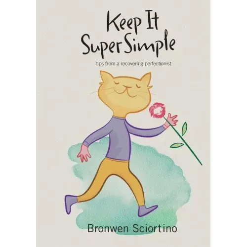 Keep It Super Simple: Tips from a Recovering Perfectionist - Paperback