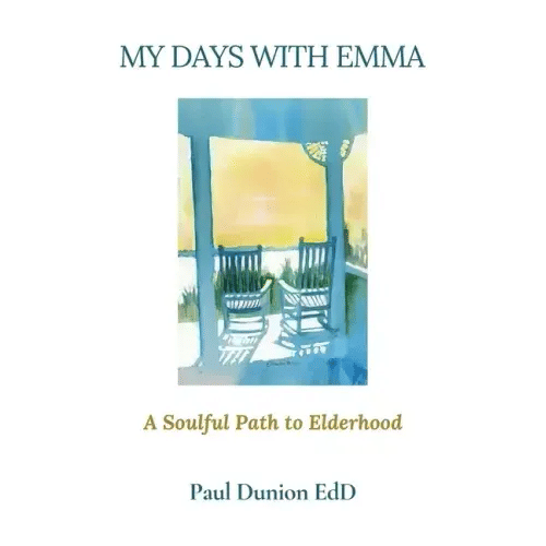 My Days with Emma: A Soulful Path to Elderhood - Paperback