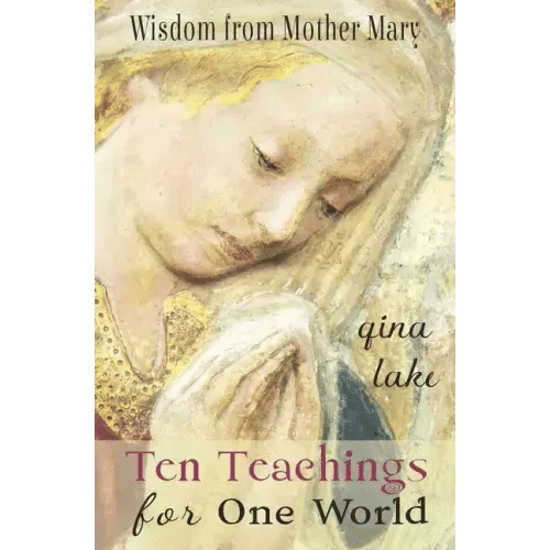 Ten Teachings for One World: Wisdom from Mother Mary - Paperback